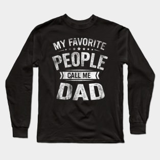 My Favorite People Call Me Dad Funny Fathers Day Gift Long Sleeve T-Shirt